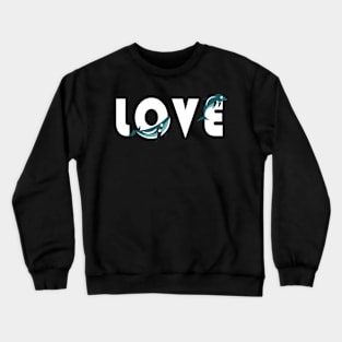 Love is in the water Crewneck Sweatshirt